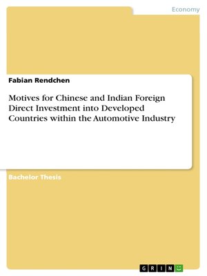 cover image of Motives for Chinese and Indian Foreign Direct Investment into Developed Countries within the Automotive Industry